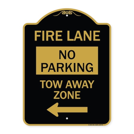 Signmission Fire Lane Tow-Away Zone W/ Left Arrow, Black & Gold Aluminum Sign, 18" x 24", BG-1824-23978 A-DES-BG-1824-23978